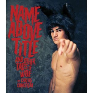 Name Above Title and Other Tales of Woe by Carlos Conceicao  BLU-RAY